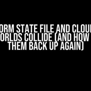 Terraform State File and Cloud Infra: When Worlds Collide (and how to sync them back up again)