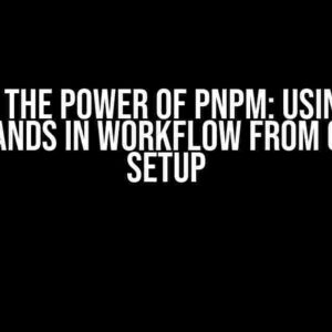 Unlock the Power of pnpm: Using pnpm Commands in Workflow from Caller Setup